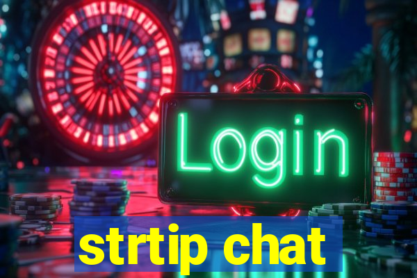 strtip chat